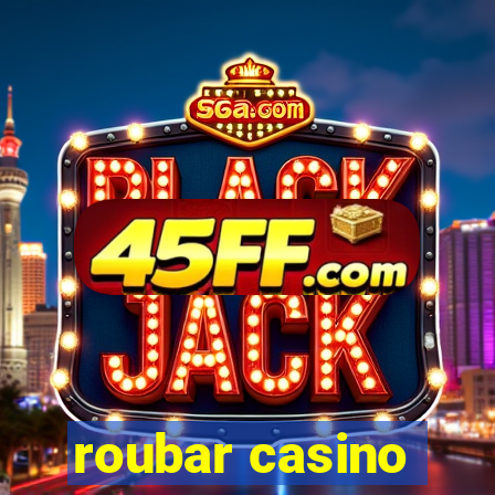 roubar casino